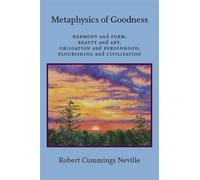 Robert Cummings Neville Metaphysics of Goodness (Tascabile)