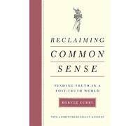 Robert Curry Reclaiming Common Sense (Copertina rigida)