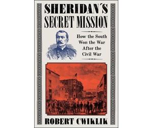 Robert Cwiklik Sheridan's Secret Mission (Copertina rigida)