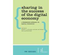 Robert D. Atkinson Sharing in the Success of the Digital Economy (Tascabile)