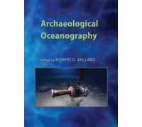 Robert D. Ballard Archaeological Oceanography (Copertina rigida)