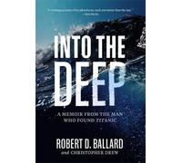 Robert D. Ballard Into the Deep (Copertina rigida)