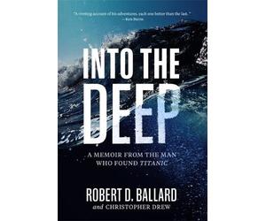 Robert D. Ballard Into the Deep (Copertina rigida)
