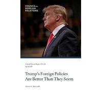 Robert D Blackwil Trump's Foreign Policies Are Better Than They See (Tascabile)