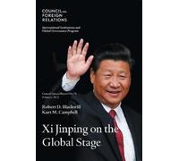 Robert D Blackwill Kurt M Campbell Xi Jinping on the Global Stage (Tascabile)