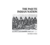 Robert D Bolen The paiute indian nation (Tascabile)
