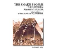 robert d. bolen "The Snake People" The Northern Shoshoni Indians (Tascabile)