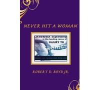 Robert D. Boyd Jr. Never Hit A Woman (Tascabile)