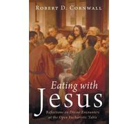 Robert D Cornwall Eating with Jesus (Tascabile)