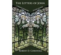 Robert D Cornwall The Letters of John (Tascabile) Participatory Study