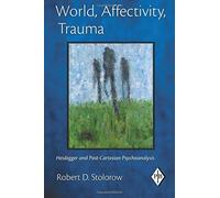 Robert D. D. St World, Affectivity, Trauma: Heidegger and Post-Carte (Tascabile)