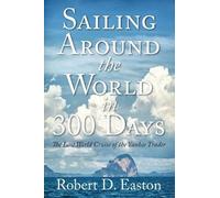 Robert D Easton Sailing Around the World In 300 Days (Tascabile)