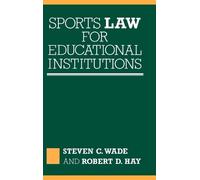 Robert D. Hay Steven C. Sports Law for Educational Institut (Copertina rigida)