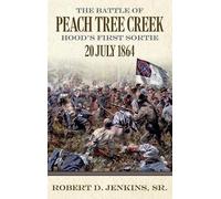 Robert D. Jenkins Sr. The Battle of Peach Tree Creek (Copertina rigida)