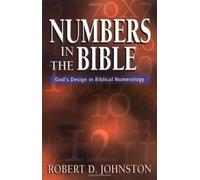 Robert D. Johns Numbers in the Bible - God`s Design in Biblical Nume (Tascabile)