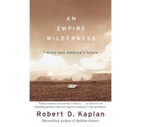 Robert D. Kaplan An Empire Wilderness (Tascabile) Vintage Departures