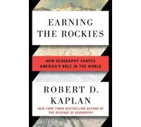 Robert D. Kaplan Earning the Rockies (Tascabile)