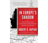 Robert D. Kaplan In Europe's Shadow (Tascabile)