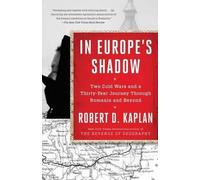 Robert D. Kaplan In Europe's Shadow (Tascabile)
