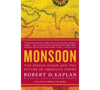 Monsoon: The Indian Ocean and the Future of American Power [Lingua Inglese]