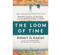 Robert D. Kaplan The Loom of Time (Tascabile)