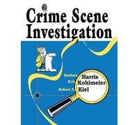 Robert D. Kiel Kris Kohlmeier Barbara Harri Crime Scene Investigatio (Tascabile)