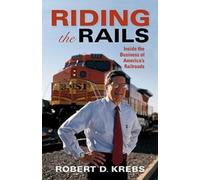 Robert D. Krebs Riding the Rails (Copertina rigida) Railroads Past and Present