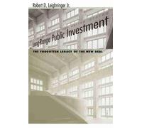 Long-range Public Investment: The Forgotten Legacy of the New Deal