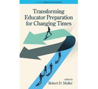 Robert D. Mulle Transforming Educator Preparation for Changing Time (Tascabile)