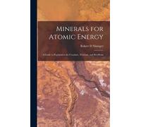 Robert D Nining Minerals for Atomic Energy; a Guide to Explor (Copertina rigida)