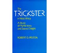 Robert D. Pelton The Trickster in West Africa (Tascabile)