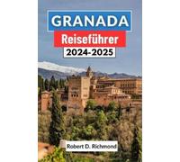 Robert D Richmond Granada Reiseführer 2024-2025 (Tascabile)