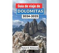 Robert D Richmond Guía de viaje de Dolomitas 2024-2025 (Tascabile)