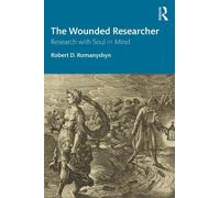Robert D. Romanyshyn The Wounded Researcher (Tascabile)