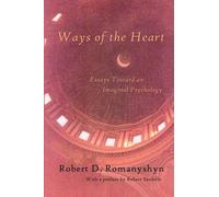 Robert D. Romanyshyn Ways of the Heart (Tascabile)
