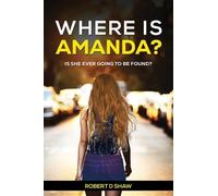 Robert D Shaw Where Is Amanda? (Copertina rigida)