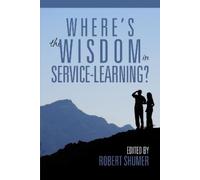 Robert D. Shumer Where's the Wisdom in Service-Learning? (Tascabile)
