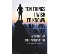Robert D Smith Jr Robert D Ten Things I Wish I'd Known When I Was Y (Tascabile)