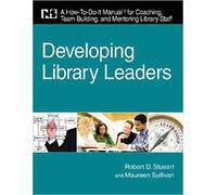 Robert D. Stueart Maureen Sullivan Developing Library Leaders (Tascabile)
