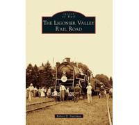 Robert D. Stutzman The Ligonier Valley Rail Road (Tascabile) Images of Rail