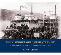 Robert D. Turner The Klondike Gold Rush Steamers (Copertina rigida)