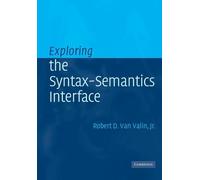 Robert D. van Valin, Jr. Exploring the Syntax-Semantics Interface (Tascabile)