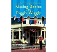 Robert Dalby Kissing Babies at the Piggly Wiggly (Tascabile) Piggly Wiggly