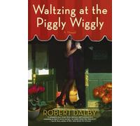Robert Dalby Waltzing at the Piggly Wiggly (Tascabile) Piggly Wiggly