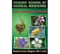 Robert Dale Rog Rogers' School of Herbal Medicine Volume One: Digest (Tascabile)