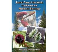 Robert Dale Rogers Rh Sacred Trees of the North (Tascabile)
