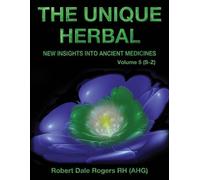 Robert Dale Rogers The Unique Herbal - Volume 5 (S-Z) (Tascabile) Unique Herbal