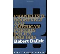 Robert Dallek Franklin D. Roosevelt and American Foreign Policy, 193 (Tascabile)
