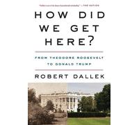 Robert Dallek How Did We Get Here? (Tascabile)