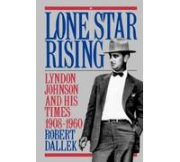Robert Dallek Lone Star Rising (Tascabile)